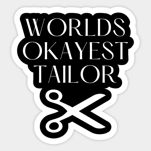 World okayest tailor Sticker by Word and Saying